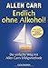 Endlich ohne Alkohol!: Der einfache Weg mit Allen Carrs Erfolgsmethode by
