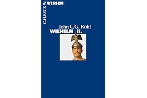 Wilhelm II. (C.H.BECK Wissen)