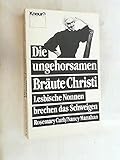 Die ungehorsamen Bräute Christi: Lesbische Nonnen brechen das Schweigen (Knaur Taschenbücher. Biographien) by 
