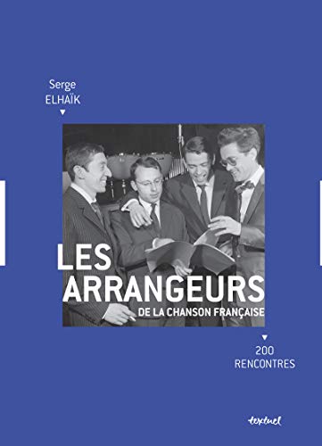 Télécharger Les arrangeurs de la chanson française : 200 rencontres Livre PDF Gratuit