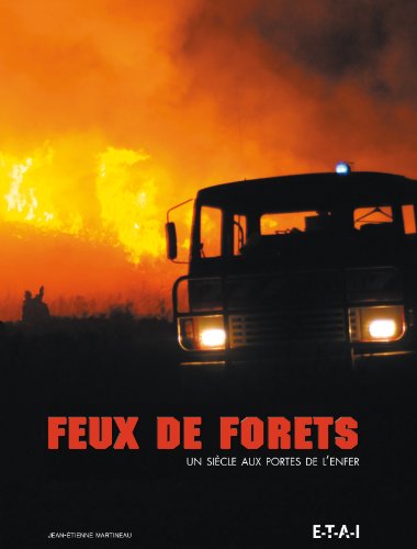 Download Feux de forêts : Un siècle d'évolution des camions et des techniques d'interventions Download Feux de forêts : Un siècle d'évolution des camions et des techniques d'interventions
