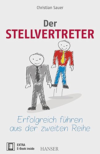 Download Der Stellvertreter - Erfolgreich führen aus der zweiten Reihe Download Der Stellvertreter - Erfolgreich führen aus der zweiten Reihe