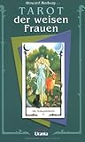 Tarot der Weisen Frauen: Anleitung für das Tarot des Alten Weges by 