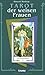 Tarot der Weisen Frauen: Anleitung für das Tarot des Alten Weges by 