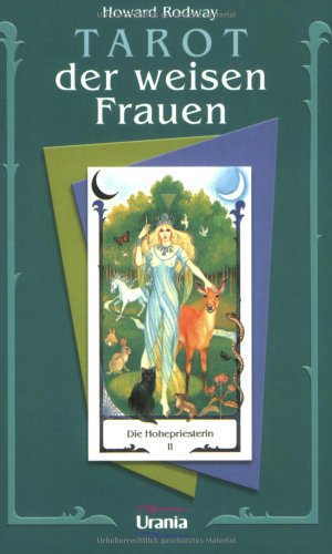 Tarot der Weisen Frauen: Anleitung für das Tarot des Alten Weges