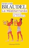 La Méditerranée : L'espace et l'histoire