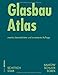 Glasbau Atlas (Konstruktionsatlanten) by Christian Schittich, Gerald Staib