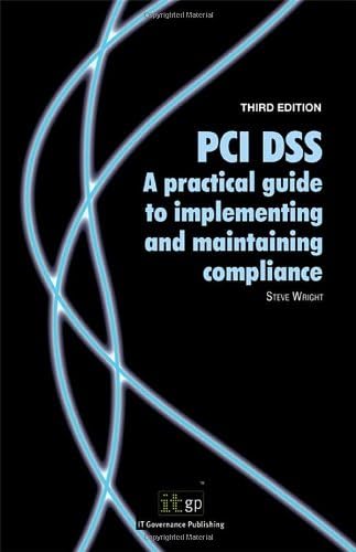 PCI DSS - A Practical Guide to Implementing and Maintaining Compliance, Third edition