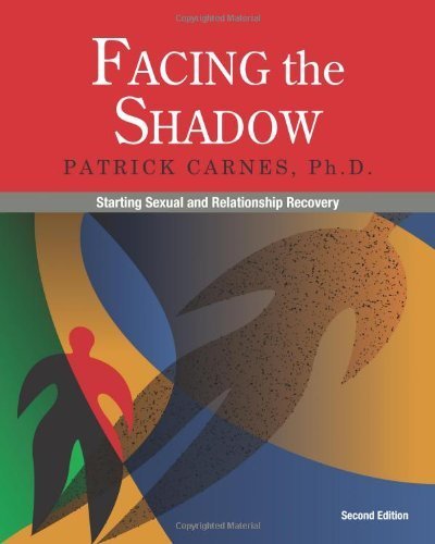 Facing the Shadow: Starting Sexual and Relationship Recovery by Patrick Carnes (2008) Paperback