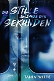 Die Stille zwischen den Sekunden by 