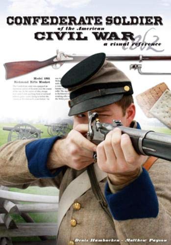 Confederate Soldier of the American Civil War - A Visual Reference livre