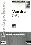 Image de Vendre 1re et Tle Bac Pro 3 ans Commerce