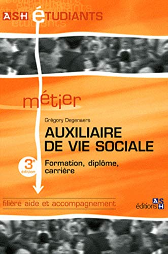 Télécharger Auxiliaire de vie sociale - 3e édition: Formation, diplôme, carrière. Filière aide et accompagne Livre PDF Gratuit