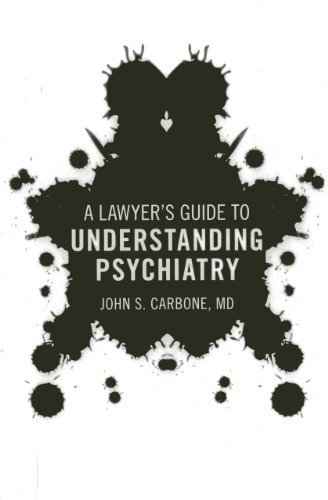 A Lawyer's Guide to Understanding Psychiatry by Carbone, John S., M.D. (2013) Taschenbuch