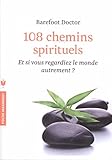 108 chemins spirituels - Et si vous regardiez le monde autrement?