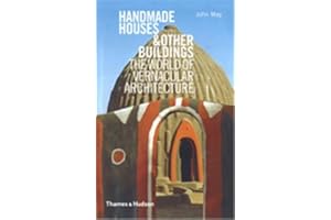 Handmade Houses & other Buildings: The world of vernacular architecture