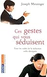 Ces gestes qui vous séduisent