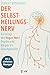Der Selbstheilungsnerv: So bringt der Vagus-Nerv Psyche und Körper ins Gleichgewicht - Mit 8 einfachen Übungen. Hilft bei Migräne, Verdauungsbeschwerden, Tinnitus, Ängsten und Depressionen. by 
