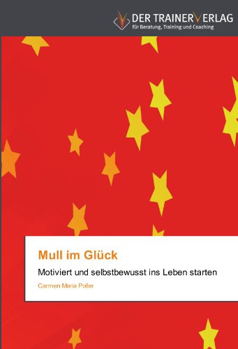 Mull im Glück: Motiviert und selbstbewusst ins Leben starten