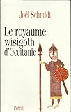 Image de LE ROYAUME WISIGOTH D'OCCITANIE