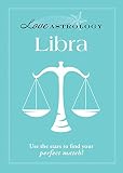 Image de Love Astrology: Libra: Use the stars to find your perfect match! (English Edition)