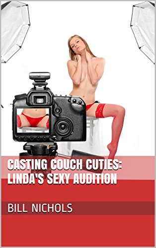 Casting Couch Cuties Linda S Sexy Audition Ebook Bill Nichols