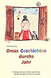Omas Geschichten durchs Jahr: Frühling, Sommer, Herbst und Winter - Geschichten für Kinder by