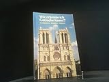 Image de Wie erkenne ich Gotische Kunst? Sonderausgabe. Architektur, Skulptur, Malerei