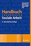 Handbuch Soziale Arbeit: Grundlagen der Sozialarbeit und Sozialpädagogik by 
