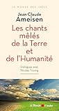 Les chants mêlés de la Terre et de l'Humanité