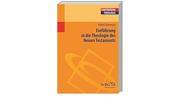 Einfuhrung In Die Theologie Des Neuen Testaments Theologie Kompakt Dormeyer Detlev Amazon De Bucher