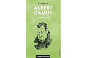 Albert Camus: Philosoph des Absurden (Philosophie für unterwegs)