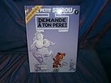 Le petit spirou n07 demande a ton pere c