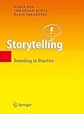 Storytelling: Branding in Practice (English Edition) by Klaus Fog, Christian Budtz
