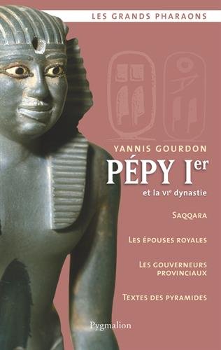 Download Pépy Ier et la VIe dynastie Download Pépy Ier et la VIe dynastie