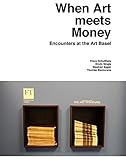 Image de When Art Meets Money: Encounters at the Art Basel