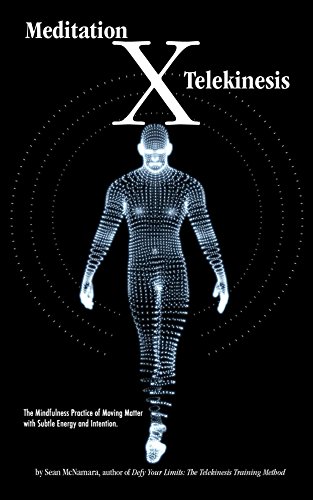 Meditation X: Telekinesis: The Mindfulness Practice of Moving Matter with Subtle Energy and Intention (English Edition)