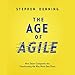 The Age of Agile: How Smart Companies Are Transforming the Way Work Gets Done by 