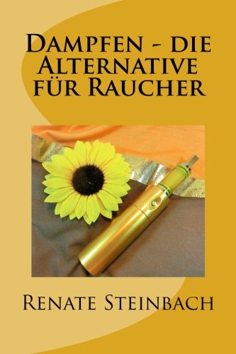 Preisvergleich Produktbild Dampfen - die Alternative für Raucher