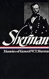 William Tecumseh Sherman: Memoirs of General W. T. Sherman (LOA #51) (Library of America Civil War Memoirs Collection, Band 2) by 