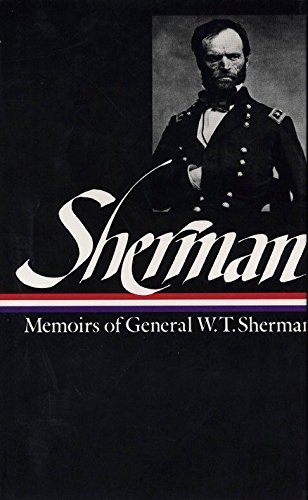 William Tecumseh Sherman: Memoirs of General W. T. Sherman (LOA #51) (Library of America Civil War Memoirs Collection, Band 2)