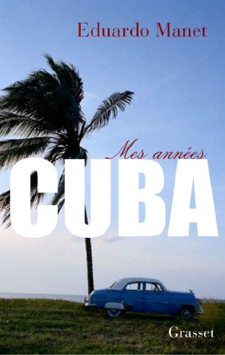 Mes années Cuba (Littérature Française)