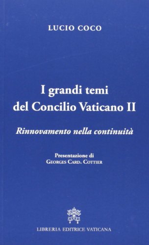 I grandi temi del Concilio Vativano II. Rinnovamento della continuità