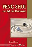 Feng-Shui - Das 1x1 der Harmonie by Olivia Moogk