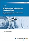 Image de Marketing für Dolmetscher und Übersetzer, 2., aktualisierte Auflage: Wie Sie sich als Freiberufler