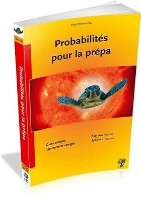 Probabilités pour la prépa : Cours et 353 exercices corrigés MPSI, PCSI, PTSI, MP, PC, PSI, PT