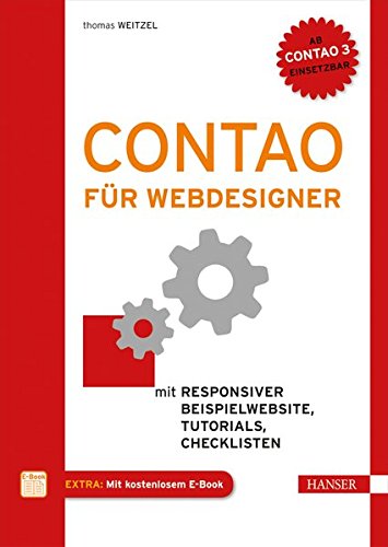 Contao für Webdesigner: Mit responsiver Beispielwebsite, Tutorials, Checklisten