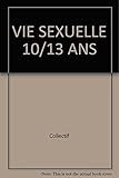 VIE SEXUELLE 10/13 ANS