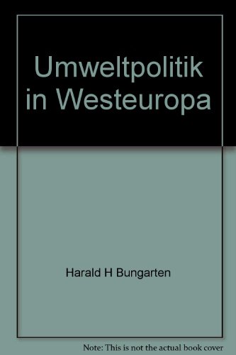 Umweltpolitik in Westeuropa. EG, internationale Organisationen und nationale Umweltpolitiken
