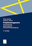 Projektmanagement: Hierarchiekrise, Systemabwehr, Komplexitätsbewältigung (German Edition) by